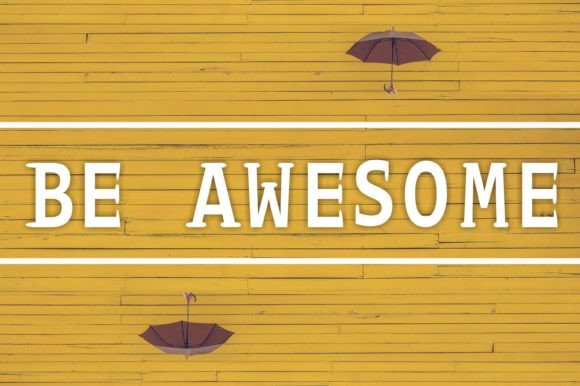 Be Awesome: A Display Font That Demands Attention—Wisely