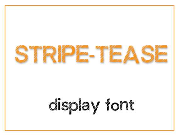 Stripe-tease: A Bold, Confident Display Font for Small Business Brands